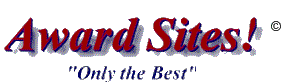 FOCUS Associates presents . . . AWARD SITES! . . . providing individual rating of awards and their pages along with graphical presentation of Only the Best!