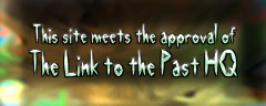 This site meets the approval of The Link to the Past HQ